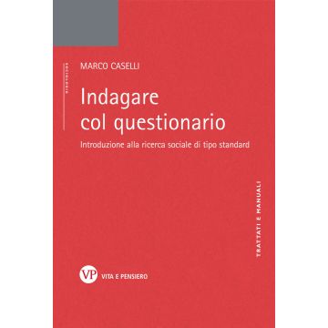 Indagare col questionario. Introduzione alla ricerca sociale di tipo standard