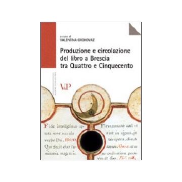 Produzione e circolazione del libro a Brescia tra Quattro e Cinquecento