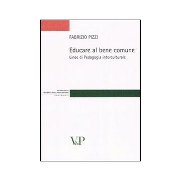 Educare al bene comune. Linee di pedagogia interculturale