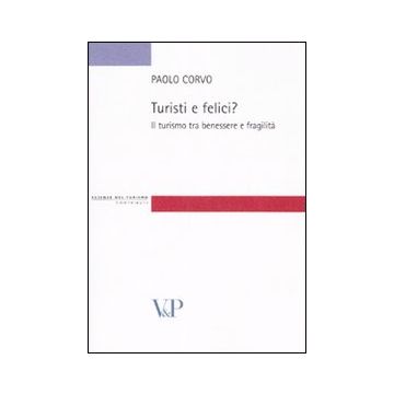 Turisti e felici? Il turismo tra benessere e fragilità