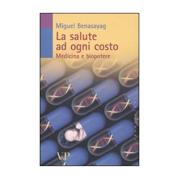 La salute ad ogni costo. Medicina e biopotere