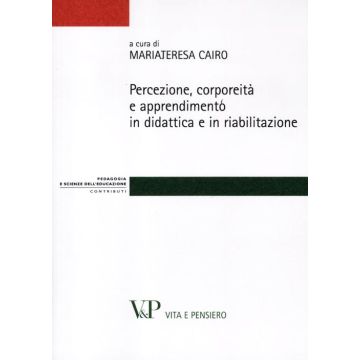 Percezione, corporeità e apprendimento in didattica e in riabilitazione