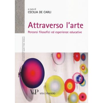Attraverso l'arte. Percorsi filosofici ed esperienze educative