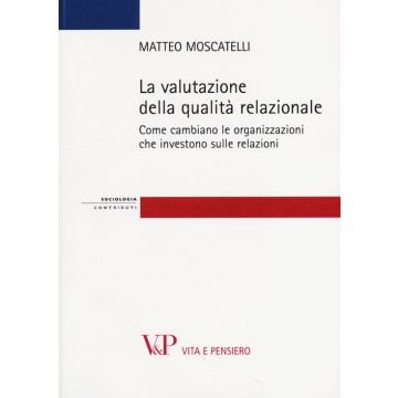 La valutazione della qualità relazionale. Come cambiano le organizzazioni che investono sulle relazioni