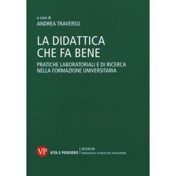 La didattica che fa bene. Pratiche laboratoriali e di ricerca nella formazione universitaria