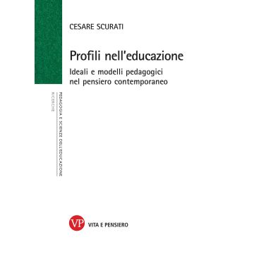 Profili nell'educazione. Ideali e modelli pedagogici nel pensiero contemporaneo