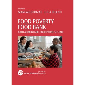 Food poverty, food bank. Aiuti alimentari e inclusione sociale