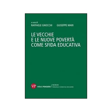 Le vecchie e le nuove povertà come sfida educativa