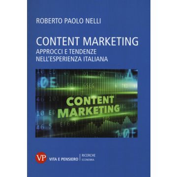 Content marketing. Approcci e tendenze nell'esperienza italiana