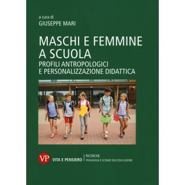 Maschi e femmine a scuola. Profili antropologici e personalizzazione didattica 