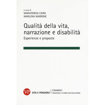 Qualità della vita, narrazione e disabilità. Esperienze e proposte