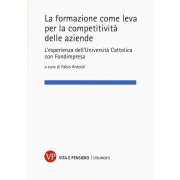 La formazione come leva per la competitività delle aziende. L'esperienza dell'Università Cattolica con Fondimpresa