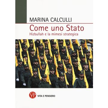 Come uno Stato. Hizbullah e la mimesi strategica