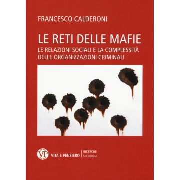 Le reti delle mafie. Le relazioni sociali e la complessità delle organizzazioni criminali
