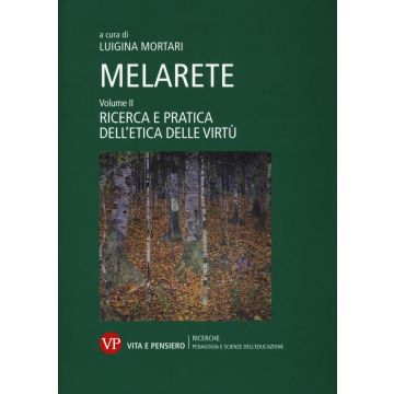 MelArete. Vol. 2: Ricerca e pratica dell'etica delle virtù
