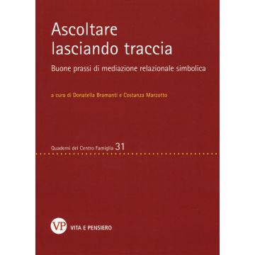 Ascoltare lasciando traccia. Buone prassi di mediazione relazionale simbolica