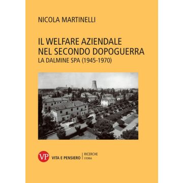 Il welfare aziendale nel secondo dopoguerra. La Dalmine SPA (1945-1970)