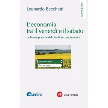 L'economia tra il venerdì e il sabato. Le buone pratiche del cittadino consum-attore