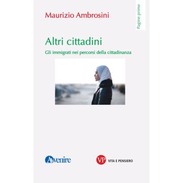 Altri cittadini. Gli immigrati nei percorsi della cittadinanza
