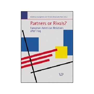 Partners or Rivals? European-American Relations after Iraq