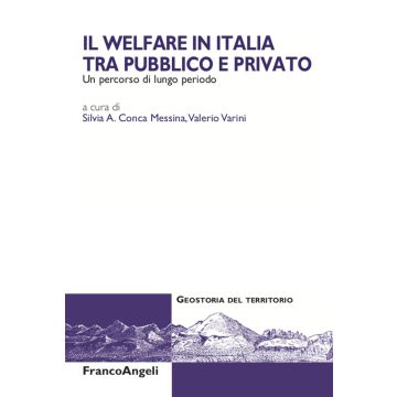 Il welfare in Italia tra pubblico e privato. Un percorso di lungo periodo