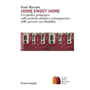 Home sweet home. Un quadro pedagogico sulle pratiche abitative contemporanee delle persone con disabilità