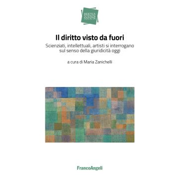 Il diritto visto da fuori. Scienziati, intellettuali, artisti si interrogano sul senso della giuridicità oggi