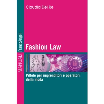 Fashion Law. Pillole per imprenditori e operatori della moda