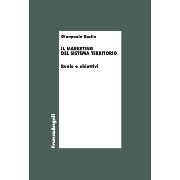 Il marketing del sistema territorio. Ruolo e obiettivi