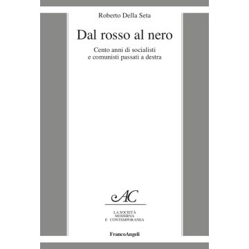 Dal rosso al nero. Cento anni di socialisti e comunisti passati a destra