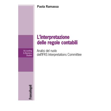 L'interpretazione delle regole contabili. Analisi del ruolo dell'IFRS Interpretations Committee