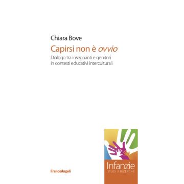 Capirsi non è ovvio. Dialogo tra insegnanti e genitori in contesti educativi interculturali