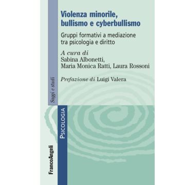 Violenza minorile, bullismo e cyberbullismo. Gruppi formativi a mediazione tra psicologia e diritto