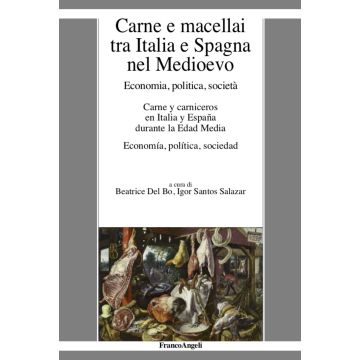 Carne e macellai tra Italia e Spagna nel Medioevo. Economia, politica, società