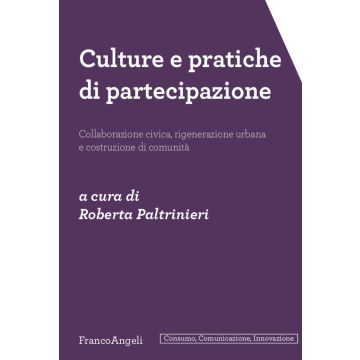 Culture e pratiche di partecipazione. Collaborazione civica, rigenerazione urbana e costruzione di comunità