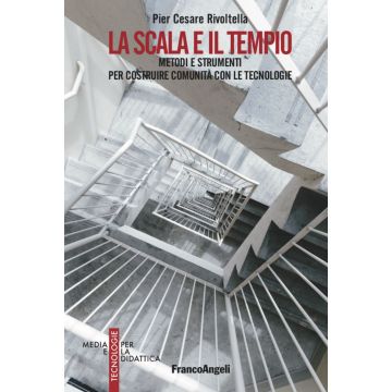 La scala e il tempio. Metodi e strumenti per costruire comunità con le tecnologie