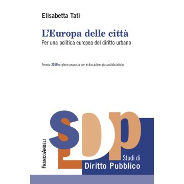 L'Europa delle città. Per una politica europea del diritto urbano