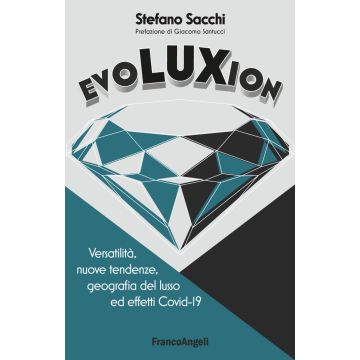 Evoluxion. Versatilità, nuove tendenze, geografia del lusso ed effetti Covid-19