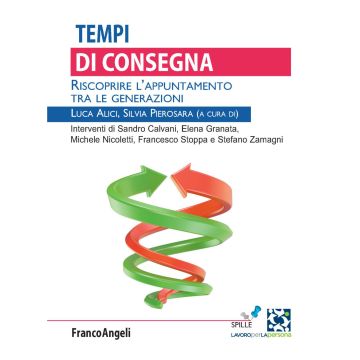 Tempi di consegna. Riscoprire l'appuntamento tra le generazioni
