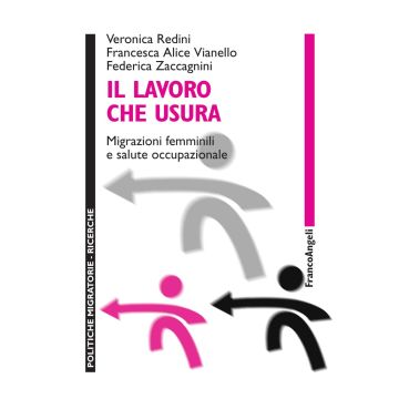 Il lavoro che usura. Migrazioni femminili e salute occupazionale
