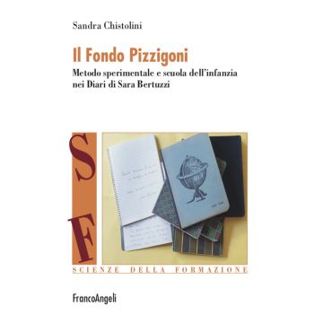 Il Fondo Pizzigoni. Metodo sperimentale e scuola dell'infanzia nei Diari di Sara Bertuzzi