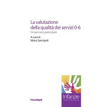 La valutazione della qualità dei servizi 0-6. Un percorso partecipato