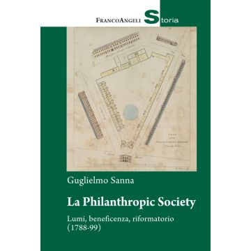 La Philanthropic Society. Lumi, beneficenza, riformatorio (1788-1799)