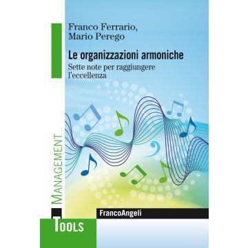 Le organizzazioni armoniche. Sette note per raggiungere l'eccellenza