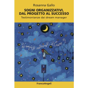 Sogni organizzativi, dal progetto al successo. Testimonianze dai dream manager