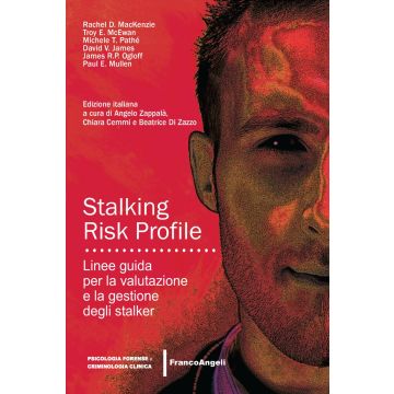 Stalking Risk Profile. Linee guida per la valutazione e la gestione degli stalker