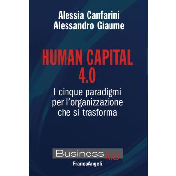 Human capital 4.0. I cinque paradigmi per l'organizzazione che si trasforma
