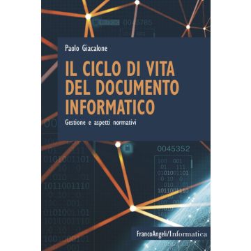 Il ciclo di vita del documento informatico. Gestione e aspetti normativi