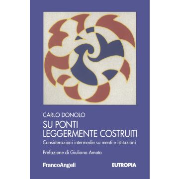 Su ponti leggermente costruiti. Considerazioni intermedie su menti e istituzioni