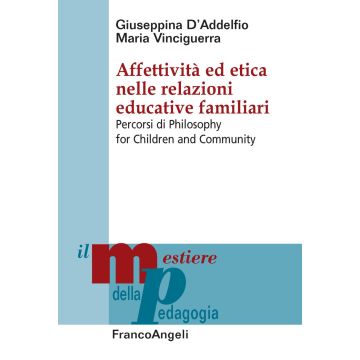 Affettività ed etica nelle relazioni educative familiari. Percorsi di Philosophy for Children and Community